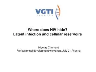 Where does HIV hide? Latent infection and cellular reservoirs