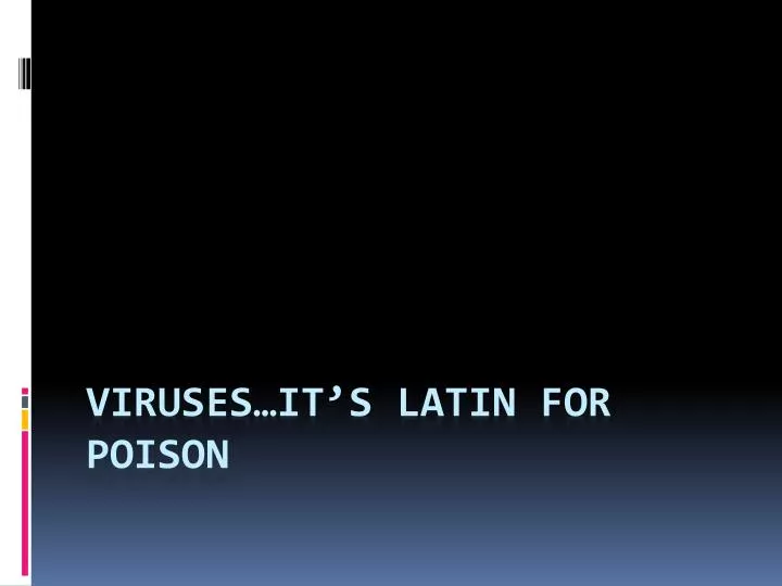 viruses it s latin for poison