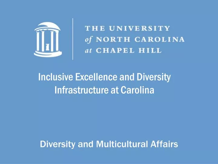 inclusive excellence and diversity infrastructure at carolina