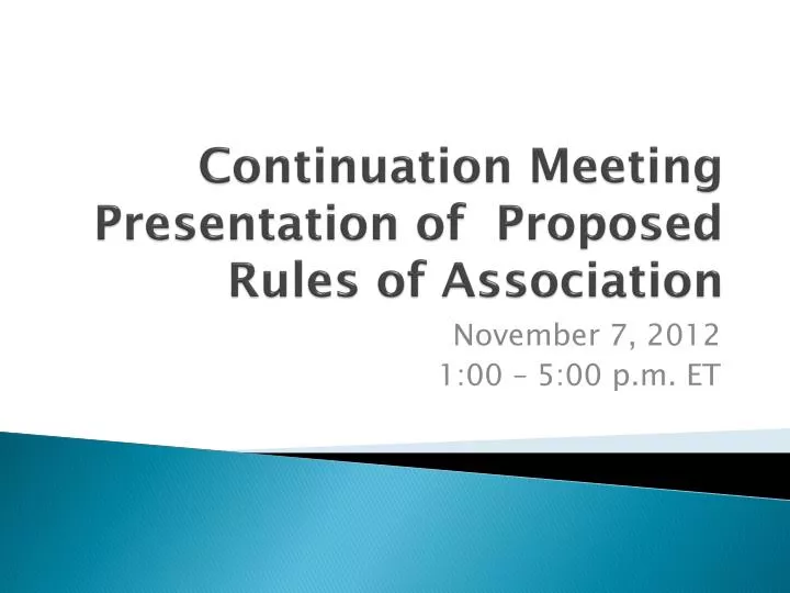 continuation meeting presentation of proposed rules of association