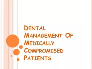 Dental Management Of Medically Compromised Patients
