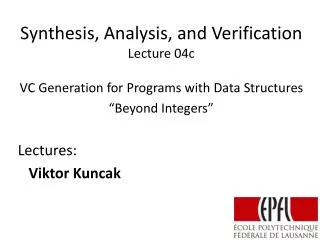 Synthesis, Analysis, and Verification Lecture 04c