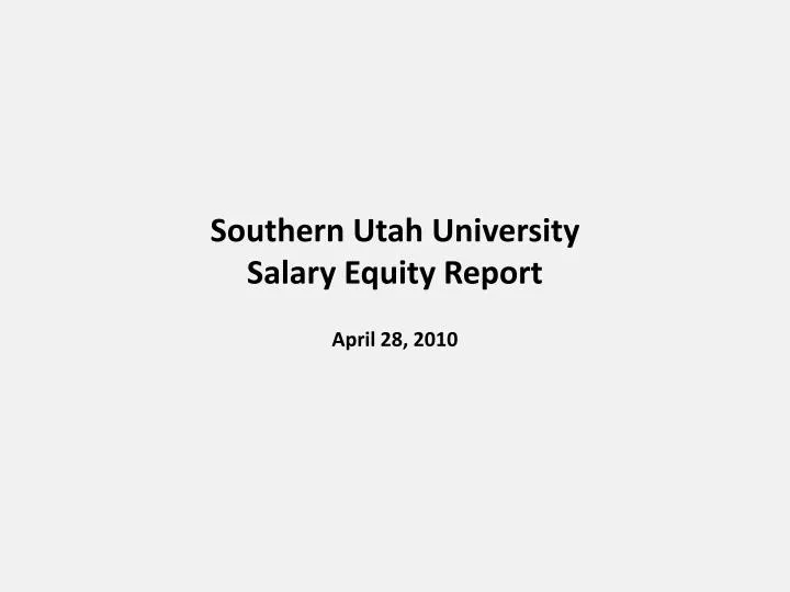 southern utah university salary equity report april 28 2010