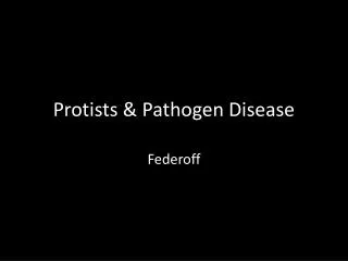 Protists &amp; Pathogen Disease