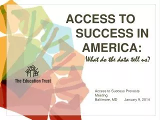 ACCESS TO SUCCESS IN AMERICA: What do the data tell us?