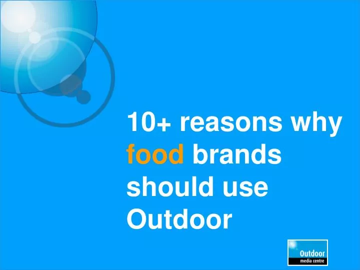 10 reasons why food brands should use outdoor
