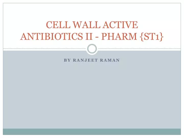 cell wall active antibiotics ii pharm st1