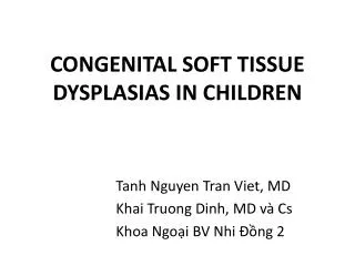 CONGENITAL SOFT TISSUE DYSPLASIAS IN CHILDREN