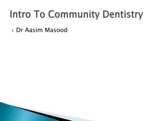 Intro To Community Dentistry