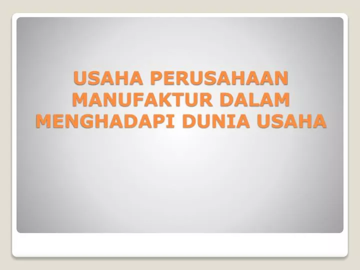 usaha perusahaan manufaktur dalam menghadapi dunia usaha