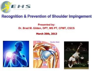 Presented by: Dr. Brad M. Gilden, DPT, MS PT, CFMT, CSCS