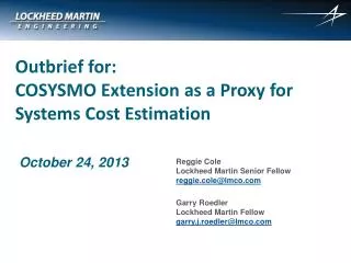 Outbrief for: COSYSMO Extension as a Proxy for Systems Cost Estimation