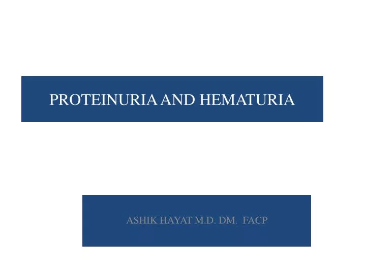 Ppt Proteinuria And Hematuria Powerpoint Presentation Free Download Id1900228 5802