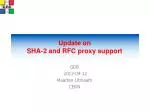 Update on SHA-2 and RFC Proxy Support in WLCG - Key Considerations and Milestones - slide 1