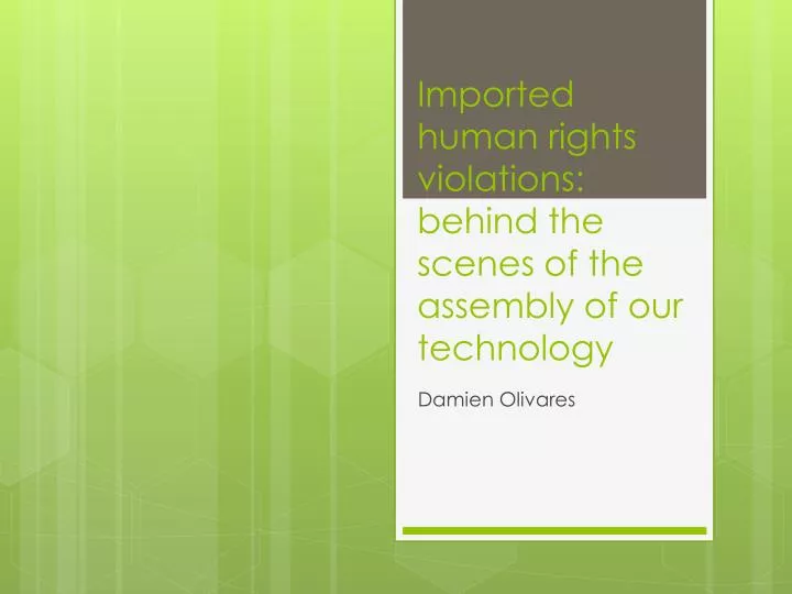 imported human rights violations behind the scenes of the assembly of our technology
