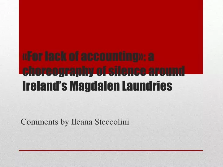 for lack of accounting a choreography of silence around ireland s magdalen laundries