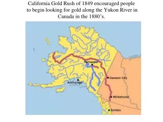 California Gold Rush of 1849 encouraged people