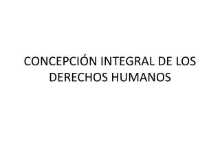 concepci n integral de los derechos humanos