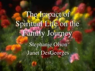 The Impact of Spiritual Life on the Family Journey