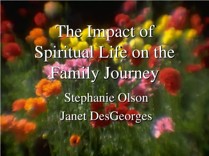 the impact of spiritual life on the family journey
