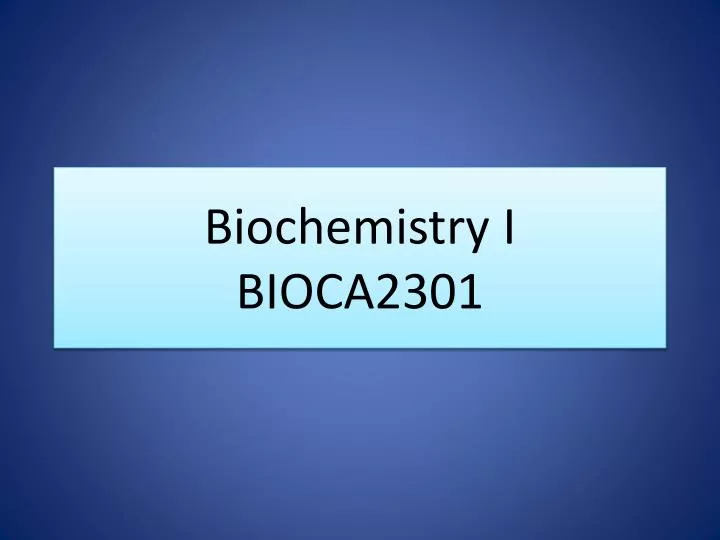 biochemistry i bioca2301
