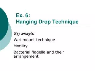 Ex. 6 : Hanging Drop Technique