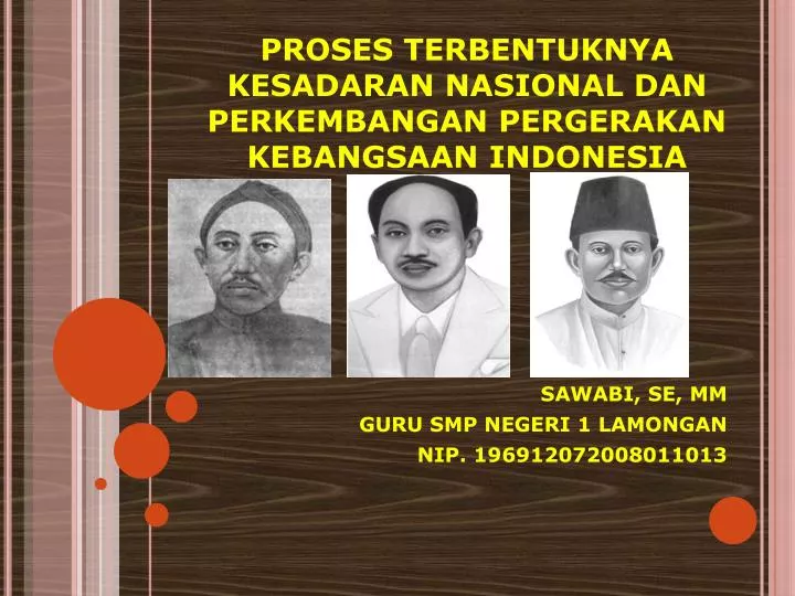 proses terbentuknya kesadaran nasional dan perkembangan pergerakan kebangsaan indonesia