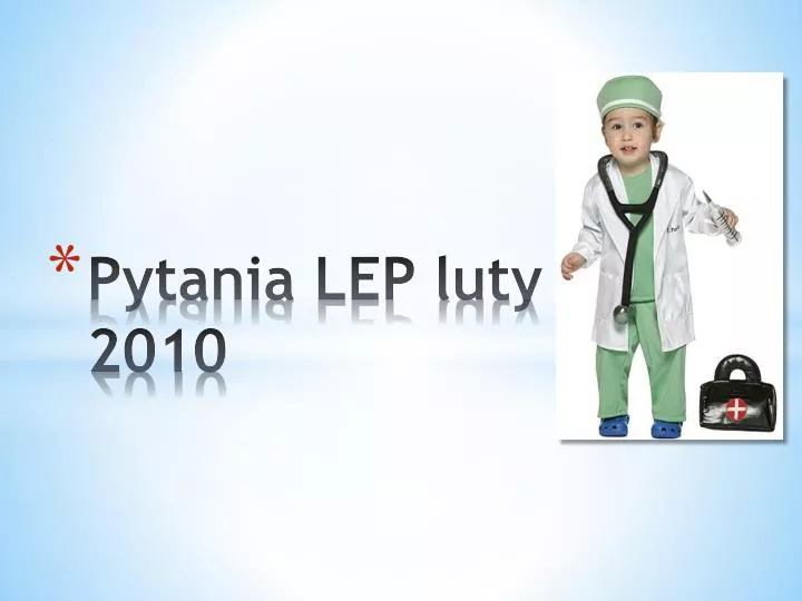 pytania lep luty 2010