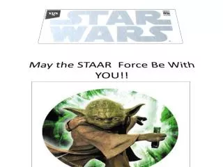 May the STAAR Force Be With YOU!!
