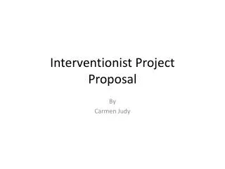 Interventionist Project Proposal