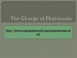 The Charge of Pharisaism