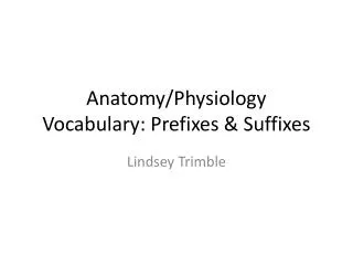 Anatomy/Physiology Vocabulary: Prefixes &amp; Suffixes