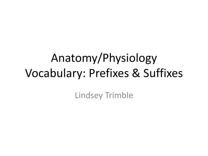 anatomy physiology vocabulary prefixes suffixes