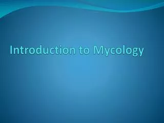 Introduction to Mycology