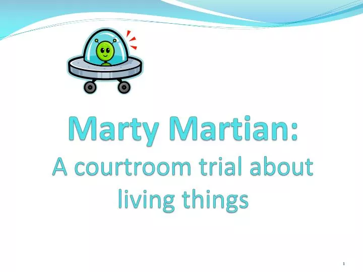 marty martian a courtroom trial about living t hings