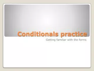 Conditionals practice