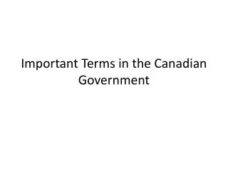 Important Terms in the Canadian Government