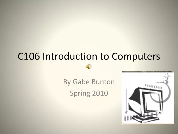 c106 introduction to computers