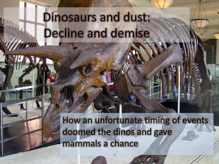 dinosaurs and dust decline and demise