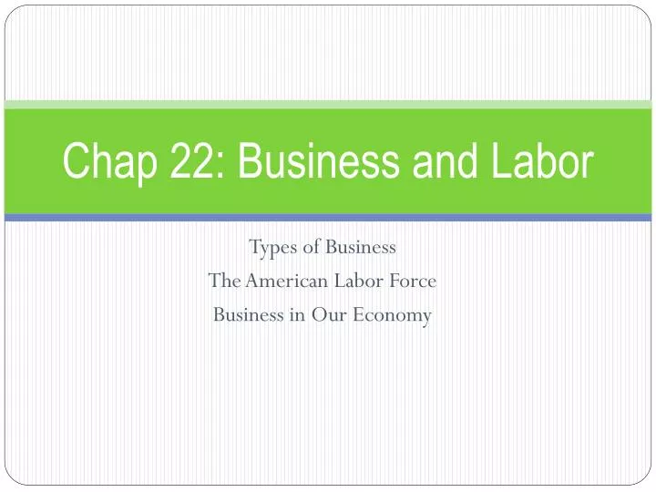 chap 22 business and labor