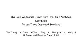 Big Data Workloads Drawn from Real-time Analytics Scenarios Across Three Deployed Solutions