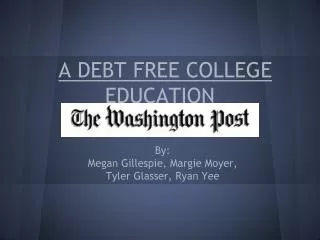 A DEBT FREE COLLEGE EDUCATION By: Katrina vanden Heuvel