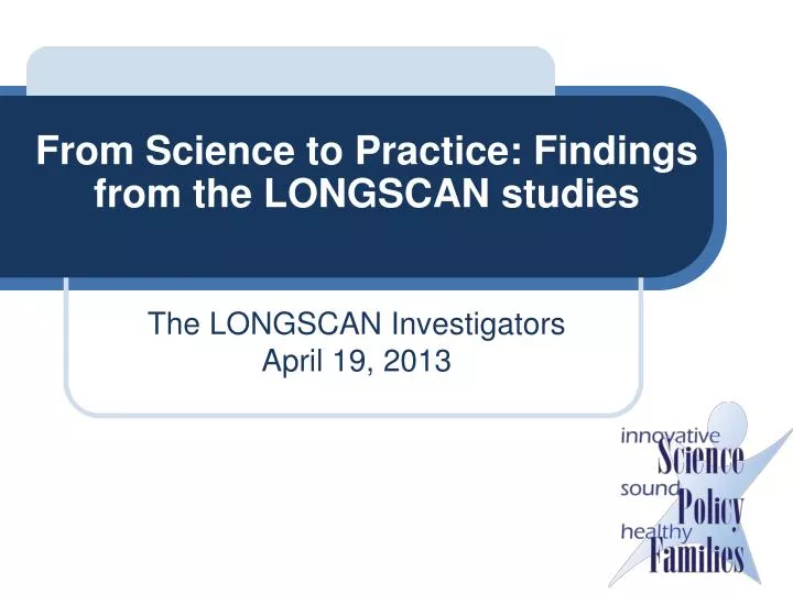 from science to practice findings from the longscan studies