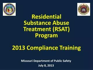 Residential Substance Abuse Treatment (RSAT) Program 2013 Compliance Training