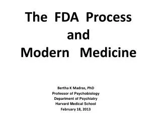 The FDA Process and Modern Medicine