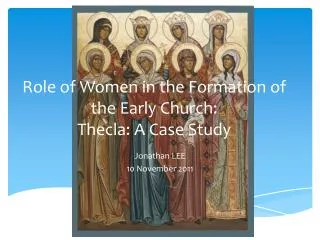 Role of Women in the Formation of the Early Church: Thecla : A Case Study