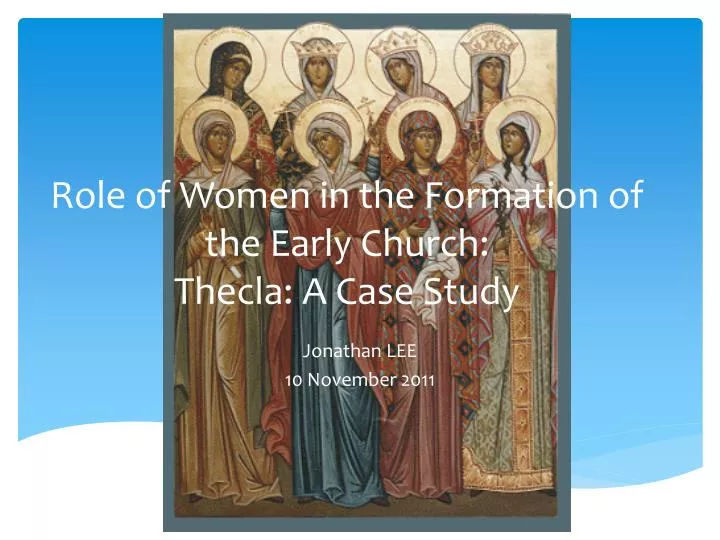 role of women in the formation of the early church thecla a case study