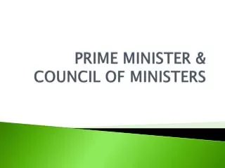 PRIME MINISTER &amp; COUNCIL OF MINISTERS