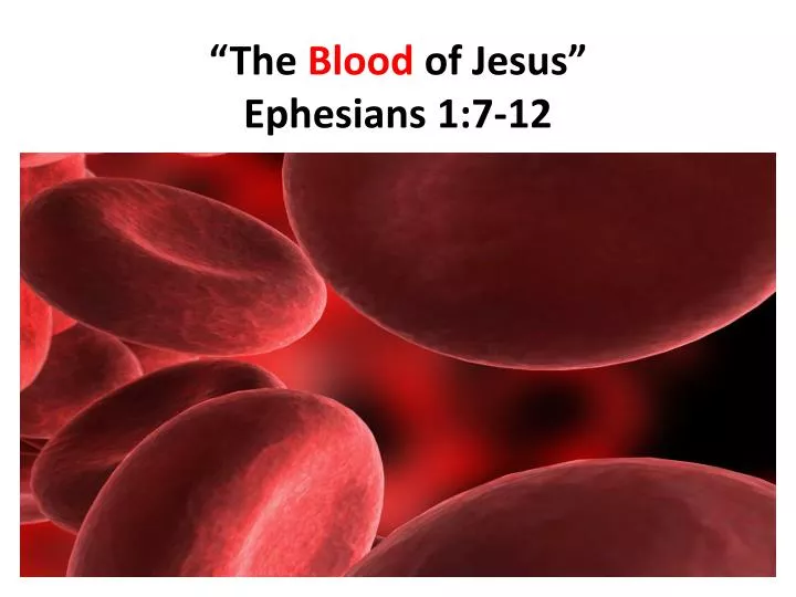 the blood of jesus ephesians 1 7 12