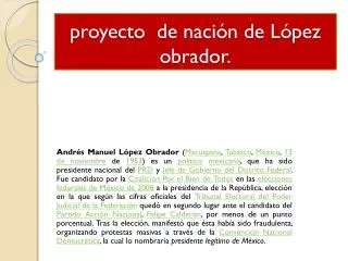 proyecto de naci n de l pez obrador